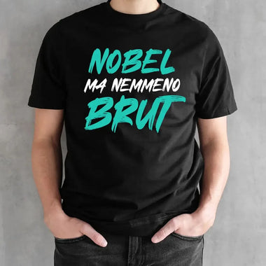 T-shirt Uomo Divertente "Nobel ma nemmeno Brut" – Bianca o Nera