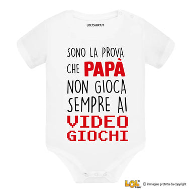 Body Neonato "Sono la Prova che Papà non Gioca Sempre ai Videogiochi" - Idea Regalo per Gamer Papà