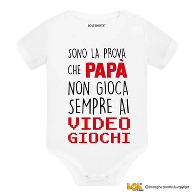 Body Neonato "Sono la Prova che Papà non Gioca Sempre ai Videogiochi" - Idea Regalo per Gamer Papà