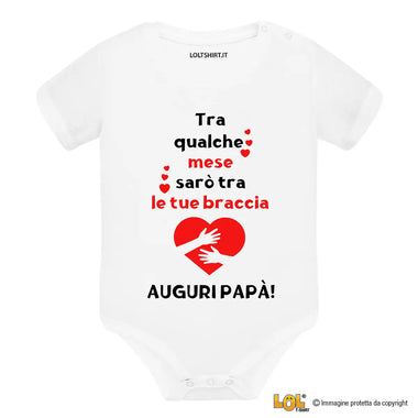 Body Neonato “Tra qualche mese sarò tra le tue braccia – Auguri Papà!”