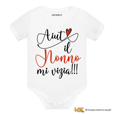 Body Neonato "Aiuto il Nonno mi vizia!!!" – Idea Regalo per i Nonni, Festa dei Nonni-Body per bimbi-Lol T-shirt