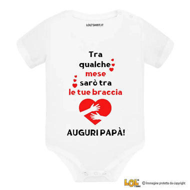 Body Neonato “Tra qualche mese sarò tra le tue braccia – Auguri Papà!”-Body per bimbi-Lol T-shirt