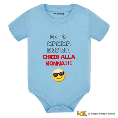 Body per Neonato Se la mamma dice no, chiedi alla nonna!!! – Idea Regalo per i Nonni, Festa dei Nonni-Body per bimbi-Lol T-shirt