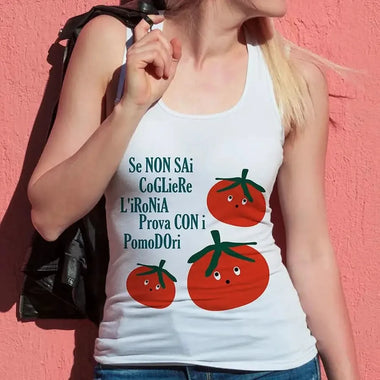 Canotta Donna Divertente se non sai cogliere l'ironia prova con i pomodori-canotta donna-Lol T-shirt