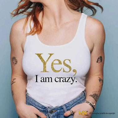 Canotta Donna Divertente Yes I Am Crazy-canotta donna-Lol T-shirt