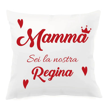 Cuscino Mamma Sei La Nostra Regina-Cuscino personalizzato-Lol T-shirt