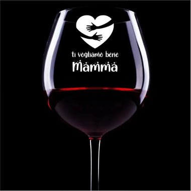 Calice Vino "Ti Vogliamo Bene Mamma" Calice da vino
