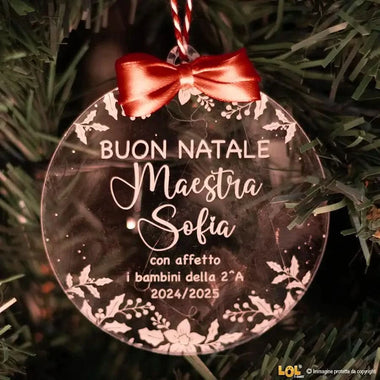 Pallina di Natale in Plexiglass Trasparente Personalizzata per Maestra con Nome e Dedica - Agrifogli Decorazioni natalizie