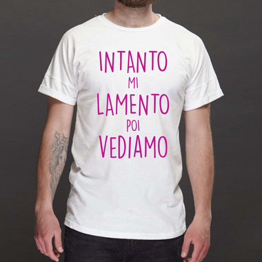 Intanto mi lamento poi vediamo T-shirt