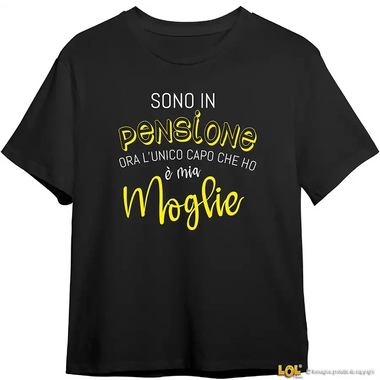 Maglietta Divertente Pensione "L'unico capo che ho è mia moglie" - Idea Regalo per Pensionati T-shirt