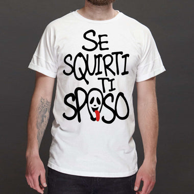 Se squirti ti sposo T-shirt