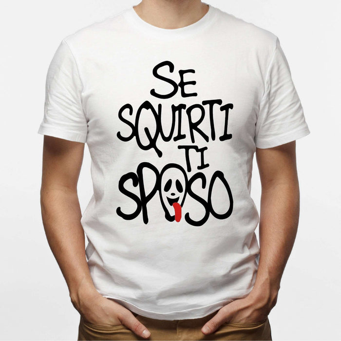 Se squirti ti sposo T-shirt