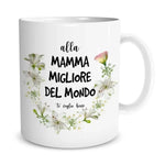Tazza alla Mamma Migliore del Mondo Tazze Personalizzate