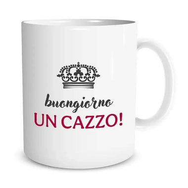 Tazza Buongiorno un Ca**o Tazze Personalizzate