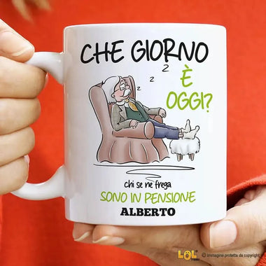 Tazza Che Giorno è Oggi Chi Se Ne Frega Sono in Pensione Personalizzata con Nome - Versione Uomo Tazze Personalizzate