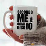 Tazza Divertente in Ceramica con Frase Ironica Secondo Me è Come Dico Io Tazze Personalizzate