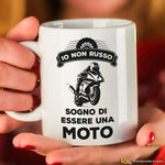 Tazza Divertente in Ceramica "Io Non Russo, Sogno di Essere una Moto" Tazze Personalizzate