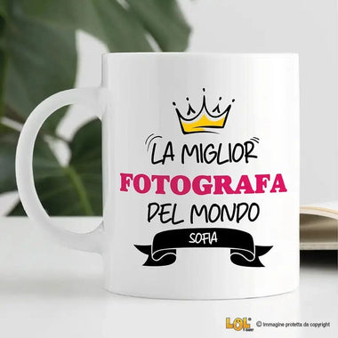 Tazza La Miglior Fotografa Del Mondo Personalizzata con Nome Tazze Personalizzate