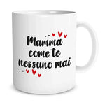 Tazza Mamma Come Te Nessuno Mai Tazze Personalizzate
