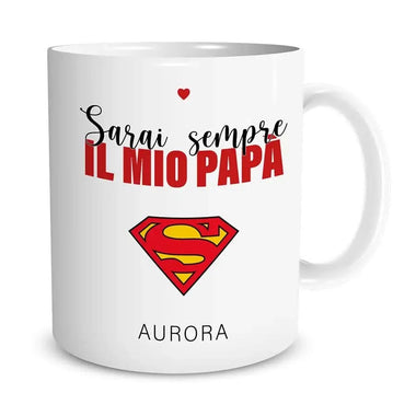 Tazza Personalizzata Sarai sempre il mio papà superman Tazze Personalizzate