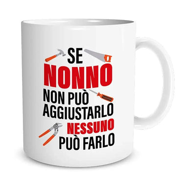 Tazza Se nonno non può aggiustarlo nessuno può farlo Tazze Personalizzate