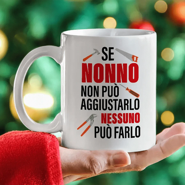 Tazza Se nonno non può aggiustarlo nessuno può farlo Tazze Personalizzate
