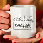 Tazza Simpatica "Sono in Call, Ma Dimmi Tutto" in Ceramica Tazze Personalizzate