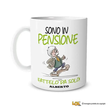 Tazza Sono in Pensione Fattelo da Solo Personalizzata con Nome - Versione Uomo Tazze Personalizzate