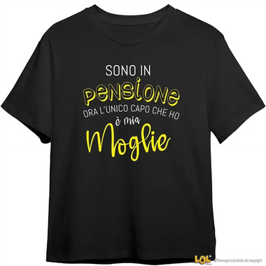 Maglietta Divertente Pensione "L'unico capo che ho è mia moglie" - Idea Regalo per Pensionati-T-shirt-Lol T-shirt
