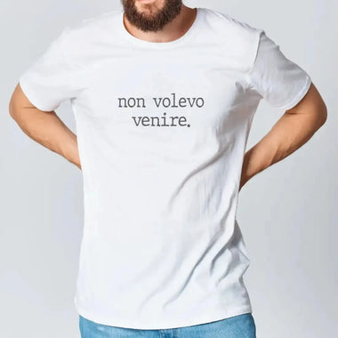 Maglietta Uomo Bianca “Non volevo venire.” – T-shirt Ironica-T-shirt-Lol T-shirt