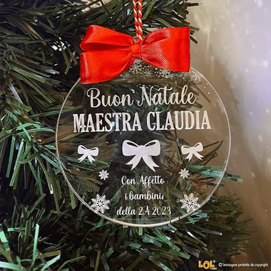 Pallina di Natale in Plexiglass Regalo per Maestra personalizzabile - Fiocchetti-Decorazioni natalizie-Lol T-shirt