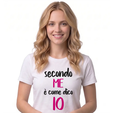 T-shirt Donna Secondo me è come dico io