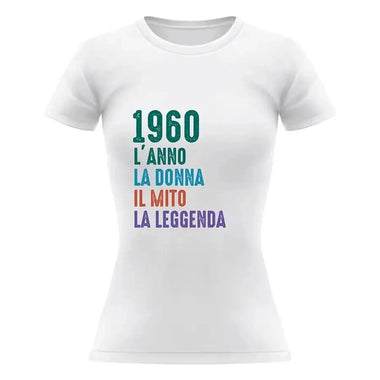 T-shirt Donna 1960 l'anno la donna il mito la leggenda con Anno di Nascita Personalizzabile-T-shirt-Lol T-shirt