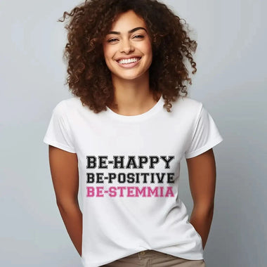 T-shirt Donna Divertente "Be-Happy, Be-Positive, Be-Stemmia"