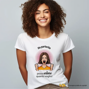 T-Shirt Donna Bianca Ho Partorito, Posso Urlare Quanto Voglio!