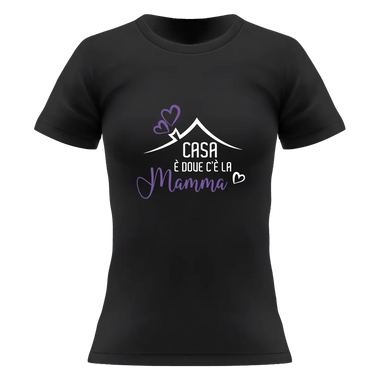 T-shirt Donna Casa è dove c'è la Mamma-T-shirt-Lol T-shirt