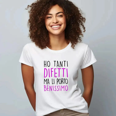 T-shirt Donna Divertente "Ho tanti difetti ma li porto benissimo"-T-shirt-Lol T-shirt