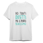 T-shirt Uomo Divertente "Ho Tanti Difetti ma li Porto Benissimo"