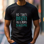 T-shirt Uomo Divertente "Ho Tanti Difetti ma li Porto Benissimo"