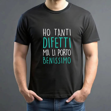 T-shirt Uomo Divertente "Ho Tanti Difetti ma li Porto Benissimo"