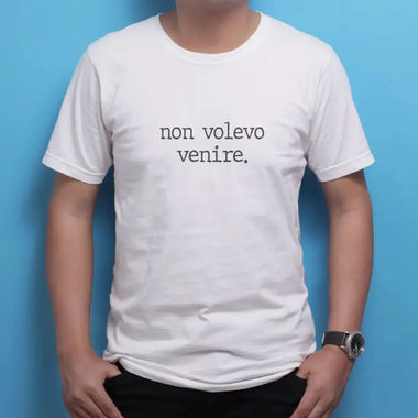 Maglietta Uomo Bianca “Non volevo venire.” – T-shirt Ironica