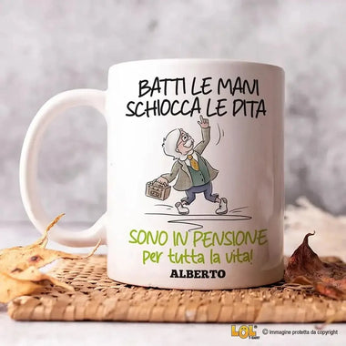 Tazza Batti Le Mani Schiocca le Dita Sono in Pensione Per Tutta La Vita Personalizzata con Nome - Versione Uomo-Tazze Personalizzate-Lol T-shirt