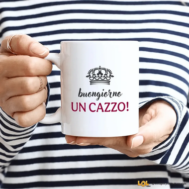 Tazza Buongiorno un Ca**o-Tazze Personalizzate-Lol T-shirt