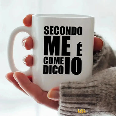 Tazza Divertente in Ceramica con Frase Ironica Secondo Me è Come Dico Io-Tazze Personalizzate-Lol T-shirt