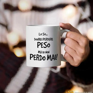 Tazza Dovrei Perdere Peso, ma io non perdo mai!-Tazze Personalizzate-Lol T-shirt