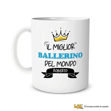 Tazza Il Miglior Ballerino Del Mondo Personalizzata con Nome-Tazze Personalizzate-Lol T-shirt