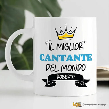 Tazza Il Miglior Cantante Del Mondo Personalizzata con Nome-Tazze Personalizzate-Lol T-shirt