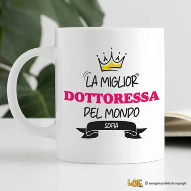 Tazza La Miglior Dottoressa Del Mondo Personalizzata con Nome-Tazze Personalizzate-Lol T-shirt