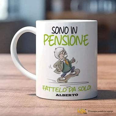 Tazza Sono in Pensione Fattelo da Solo Personalizzata con Nome - Versione Uomo-Tazze Personalizzate-Lol T-shirt
