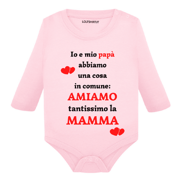 Body per Neonato Io e mio papà abbiamo una cosa in comune: amiamo tantissimo la mamma-Body per bimbi-Lol T-shirt